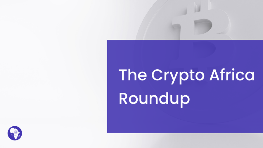 The Crypto Africa Roundup